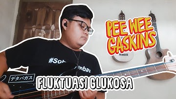 Pee Wee Gaskins - Fluktuasi Glukosa Bass Cover