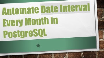 Automate Date Interval Every Month in PostgreSQL