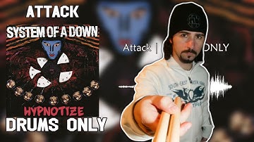 System Of A Down - Attack (Drums Only) - Hypnotize