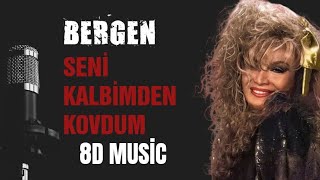 BERGEN - Seni Kalbimden Kovdum (8D Music) Resimi