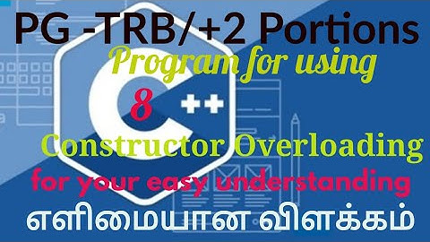 TRB and +1,+2 computer science Portions from c++ in Tamil/Constructor Overloading in c++ language