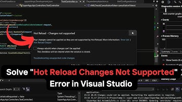 How to Solve "Hot Reload Changes Not Supported" Error in Visual Studio ?
