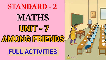 AMONG FRIENDS STD 2 MATHS UNIT 7 | AMONG FRIENDS CLASS 2 MATHS CHAPTER 7 FULL ACTIVITIES 