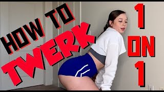 HOW TO TWERK 1 ON 1