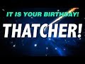 HAPPY BIRTHDAY THATCHER! This is your gift.
