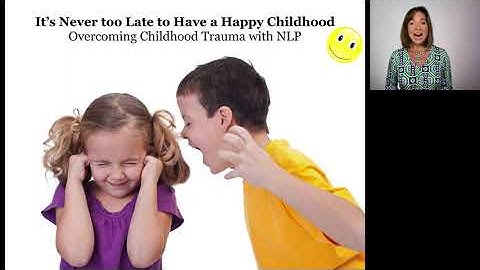 Overcoming Childhood Trauma with NLP