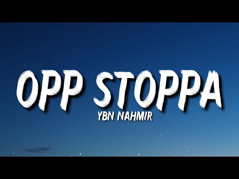 YBN Nahmir - Opp Stoppa (Lyrics) ft. 21 Savage "know that choppa" [Tiktok Song]