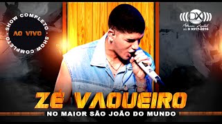 Show Completo | ZÉ VAQUEIRO AO VIVO no São João de MOSSORÓ A CIDADE JUNINA 2023
