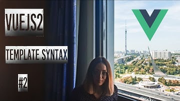 Урок 2 VueJS 2 . Шаблоны / Template syntax.