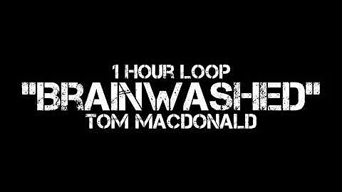 Tom MacDonald - "Brainwashed" (1 Hour Loop)
