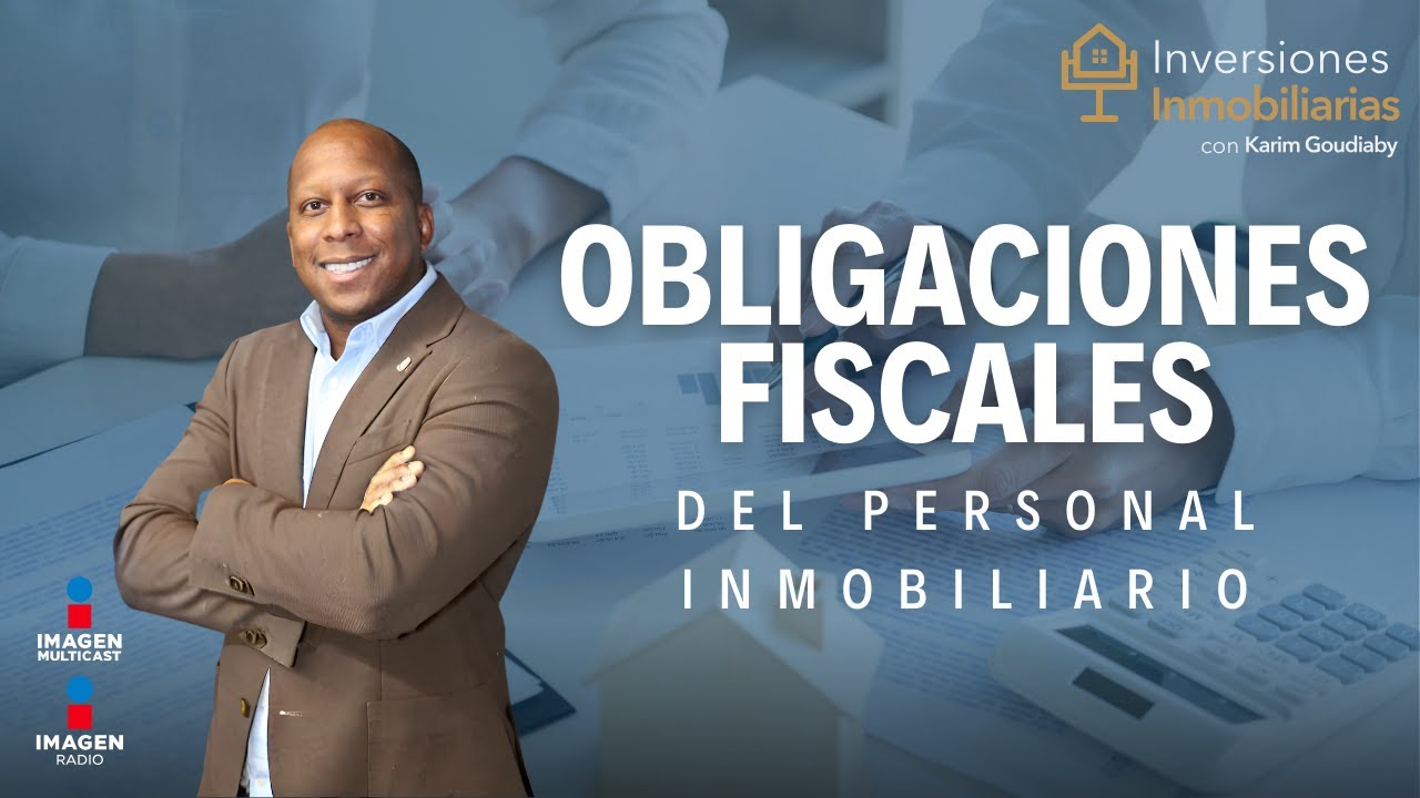 Todas las obligaciones fiscales para un asesor inmobiliario