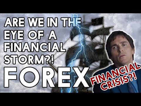 Forex! We Are In The Eye Of The Financial Storm!