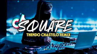 DJ SQUARE (FULL BASS) THENDO CHASTELO REMIX BASSGANGGA 2023‼️