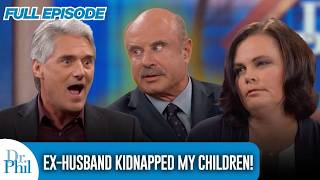 “My Ex-Husband Kidnapped My Children!” | FULL EPISODE | Dr. Phil