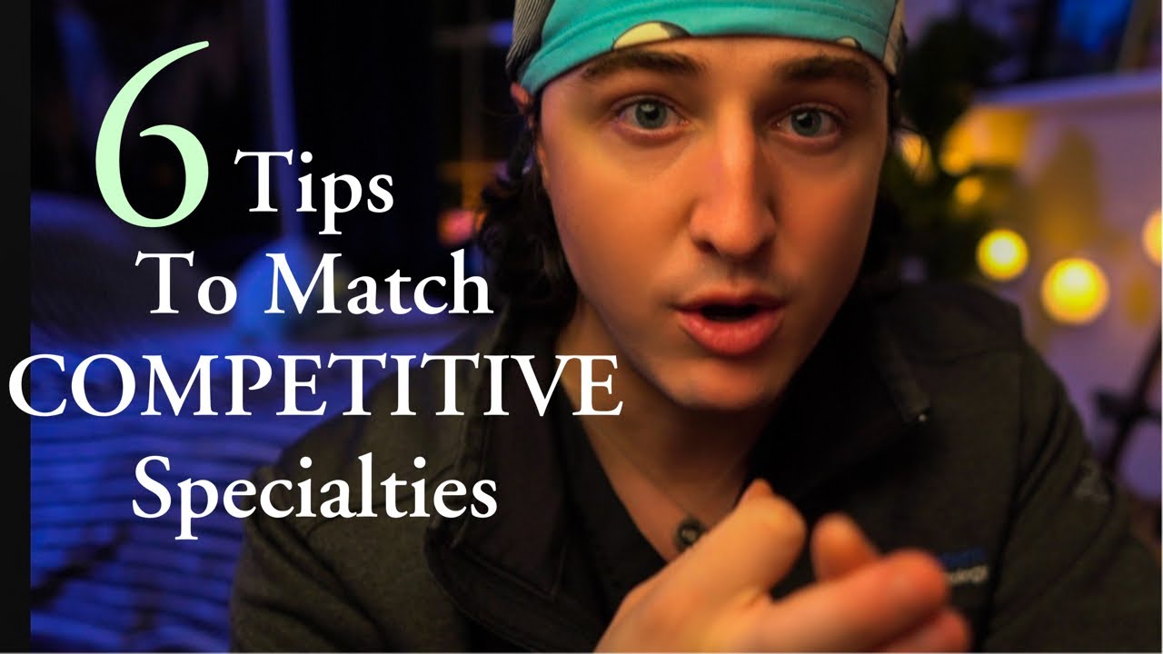 How I Matched To a Competitive Medical Specialty 6 Tips to Match