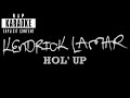 Kendrick Lamar - Hol' Up [Rap Karaoke]