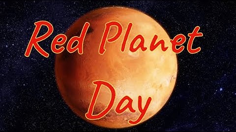 Red Planet Day (November 28), Activities and How to Celebrate Red Planet Day