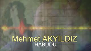 Mehmet AKYILDIZ - HABUDU (RESMİ HESAP) Resimi