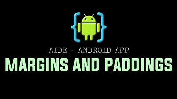 AIDE Tutorial - Android App (Margins and Paddings)