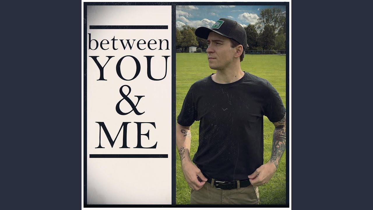 Between You & Me