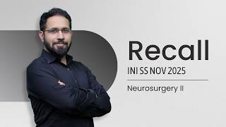 INI SS Nov 2025 Recall: Neurosurgery II