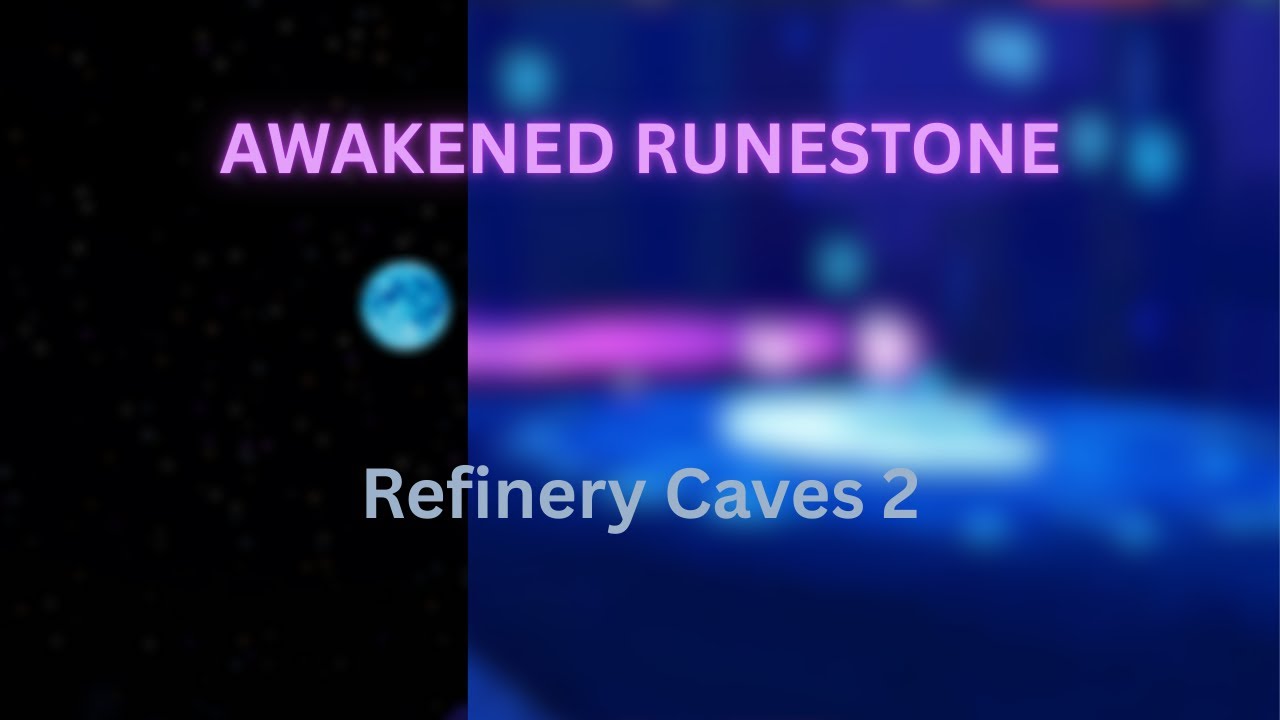 How to get AWAKENED runestone | Refinery Caves 2
