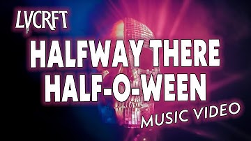 LVCRFT - Halfway There (Half-O-Ween) [OFFICIAL MUSIC VIDEO]