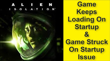 How to Fix Alien: Isolation Game Keeps Loading On Startup Issue, Game Struck On Startup Issue 2025