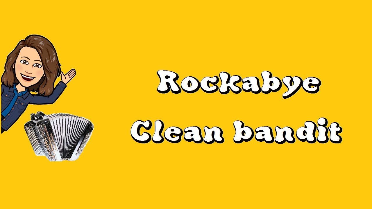 Accordion Cover Rockabye (Clean Bandit ft. AnneMarie) YouTube
