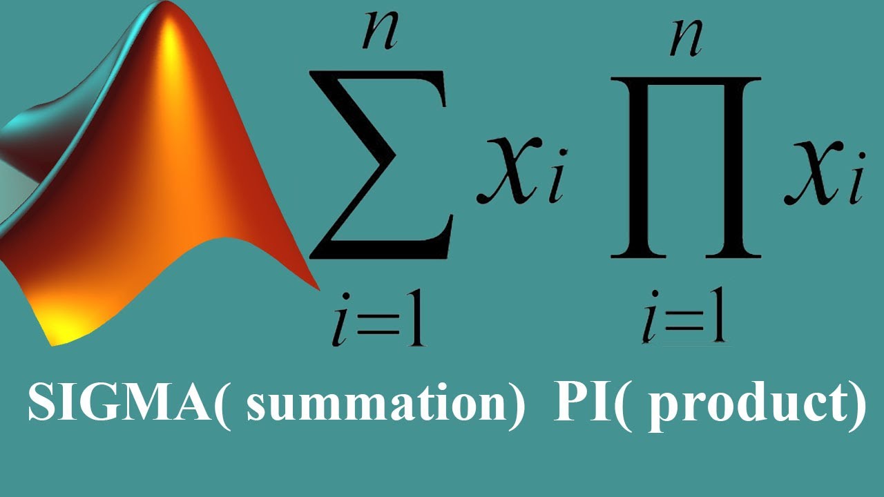 11--Pi (product) and Sigma(Summation) notation in MATLAB