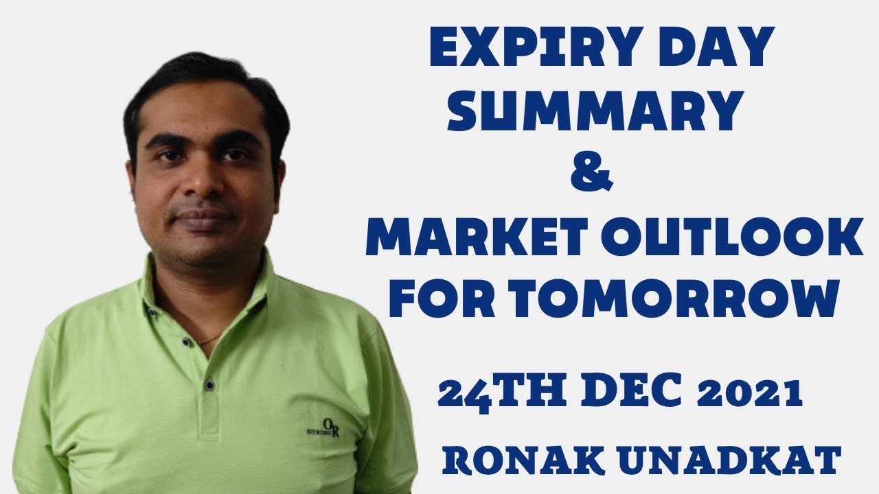 Expiry Day Summary & Market Outlook For Tomorrow 24th December 2021