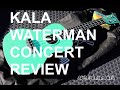 Got A Ukulele Reviews - Kala Waterman Concert