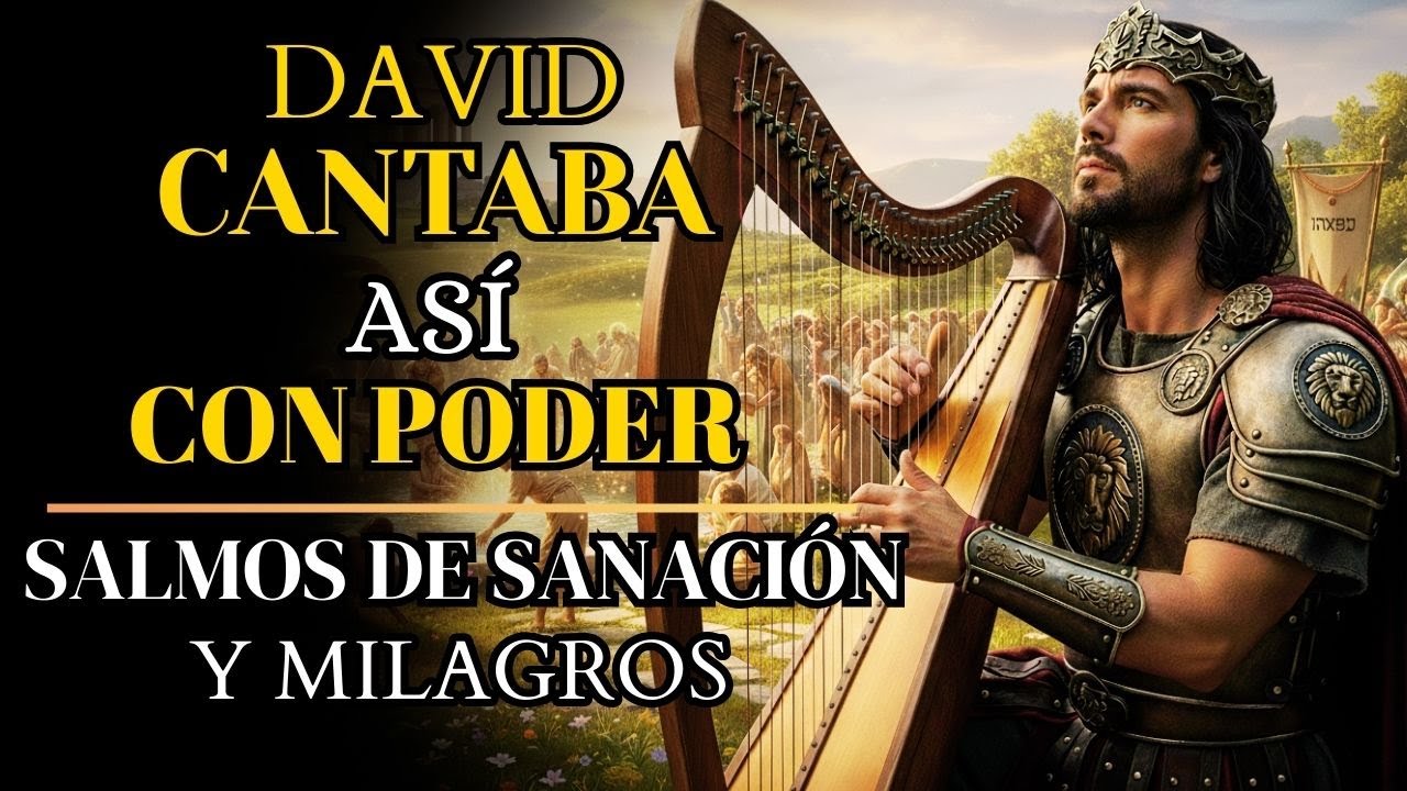 Salmos de Sanación y Milagros | Salmos que Cantaba David con Fe y ...