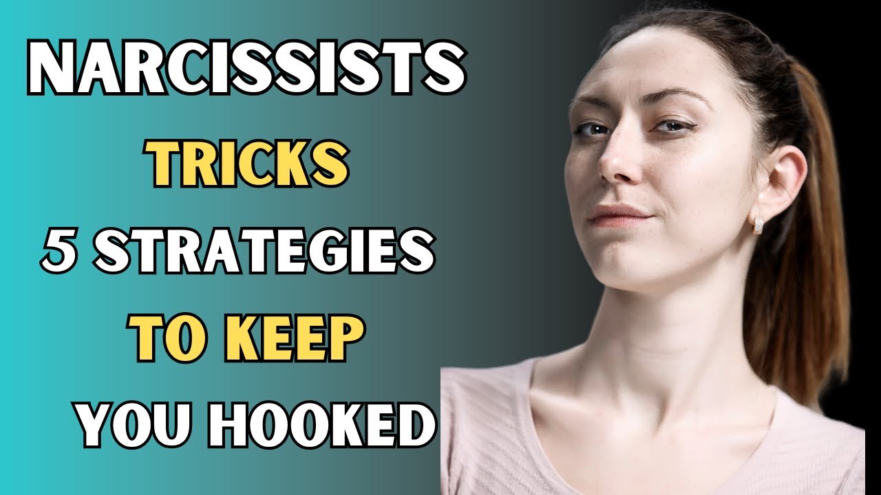 Narcissist Tricks: 5 Strategies They Employ to Keep You Hooked - YouTube
