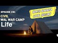 Episode 318 Civil War Camp Life