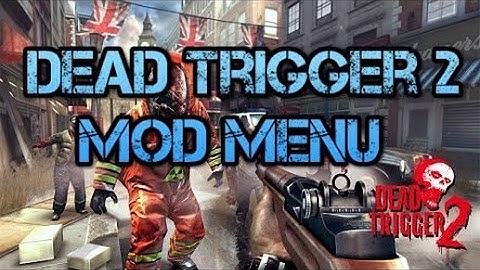 [No Root]How To Install Mod Menu On Dead Trigger 2