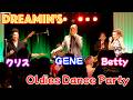 DREAMIN's 　オールディーズダンスパティ1st（GENE・Betty・クリス）