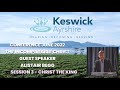 Keswick Ayrshire 2022 - Session 3 - Christ the King