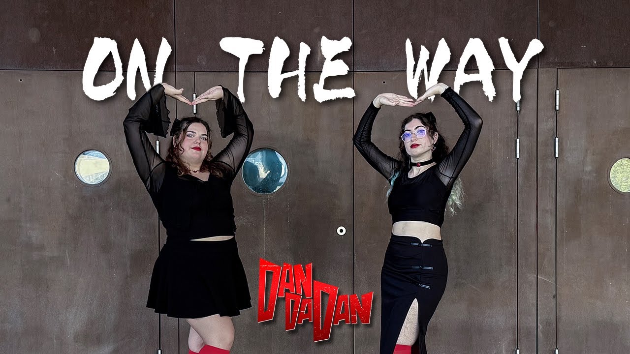 【aiRis】On The Way - AiNA THE END (DANDADAN OP2)【Dance Cover】