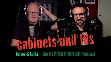 KEMPER PROFILER - Tones & Talks - Cabinet Tuning and IR loading