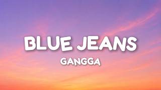 Blue Jeans - Gangga (Lyrics)