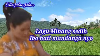 Lagu Minang sedih Ibo hati mandanga nyo // pemandangan indah desa Sago