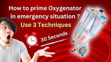 How to prime oxygenator in 30 seconds for emergency cardiopulmonary bypass ? Perfusion tips