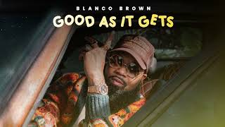 Blanco Brown - Good As It Gets (Official Audio)