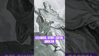 Człowiek, który został aniołem. Kim jest Metatron?