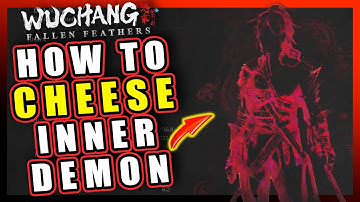 How to EASILY Defeat Your Inner Demon | WUCHANG FALLEN FEATHERS