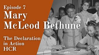 Mary McLeod Bethune | Episode 7, The Declaration in Action