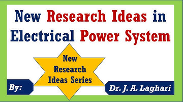 New Research Ideas for FYP | Master / PhD Research in Electrical Power  | Dr. J. A. Laghari