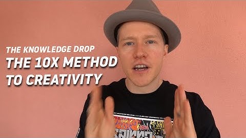 The 10X Method to Creativity // THE KNOWLEDGE DROP | BBOY DOJO