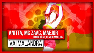 Anitta - Vai Malandra (Just Dance Weekly Mashup) feat. MC ZAAC, Maejor, Tropkillaz, DJ Yuri Martins
